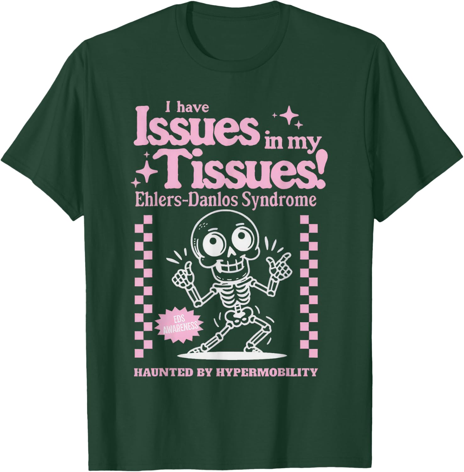 Ehlers-Danlos Syndrome Issues in My Tissues Cute EDS T-Shirt - T-Shirt | Forest