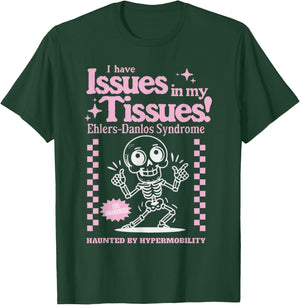 Ehlers-Danlos Syndrome Issues in My Tissues Cute EDS T-Shirt - T-Shirt | Forest