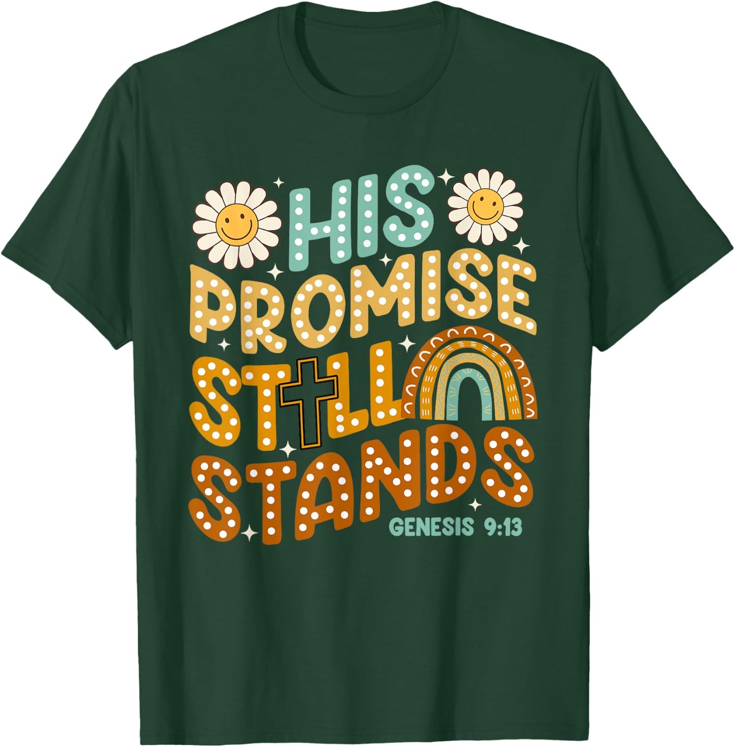 His Promise Still Stands, God's Promises, Boho Christian T-Shirt - T-Shirt | Forest
