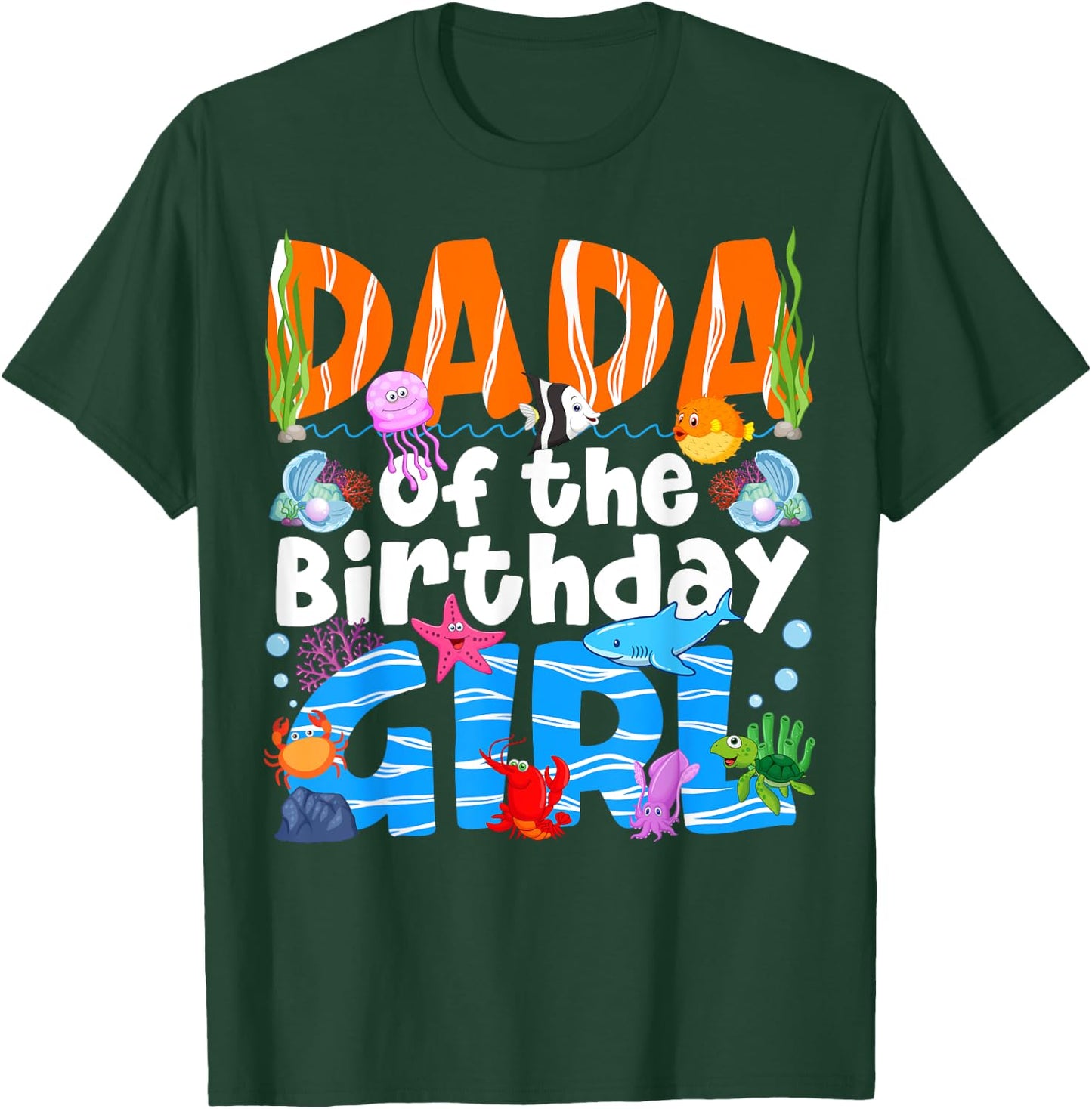 Dada Under Sea Birthday Party Girls Ocean Sea Animals Themed T-Shirt - T-Shirt | Forest