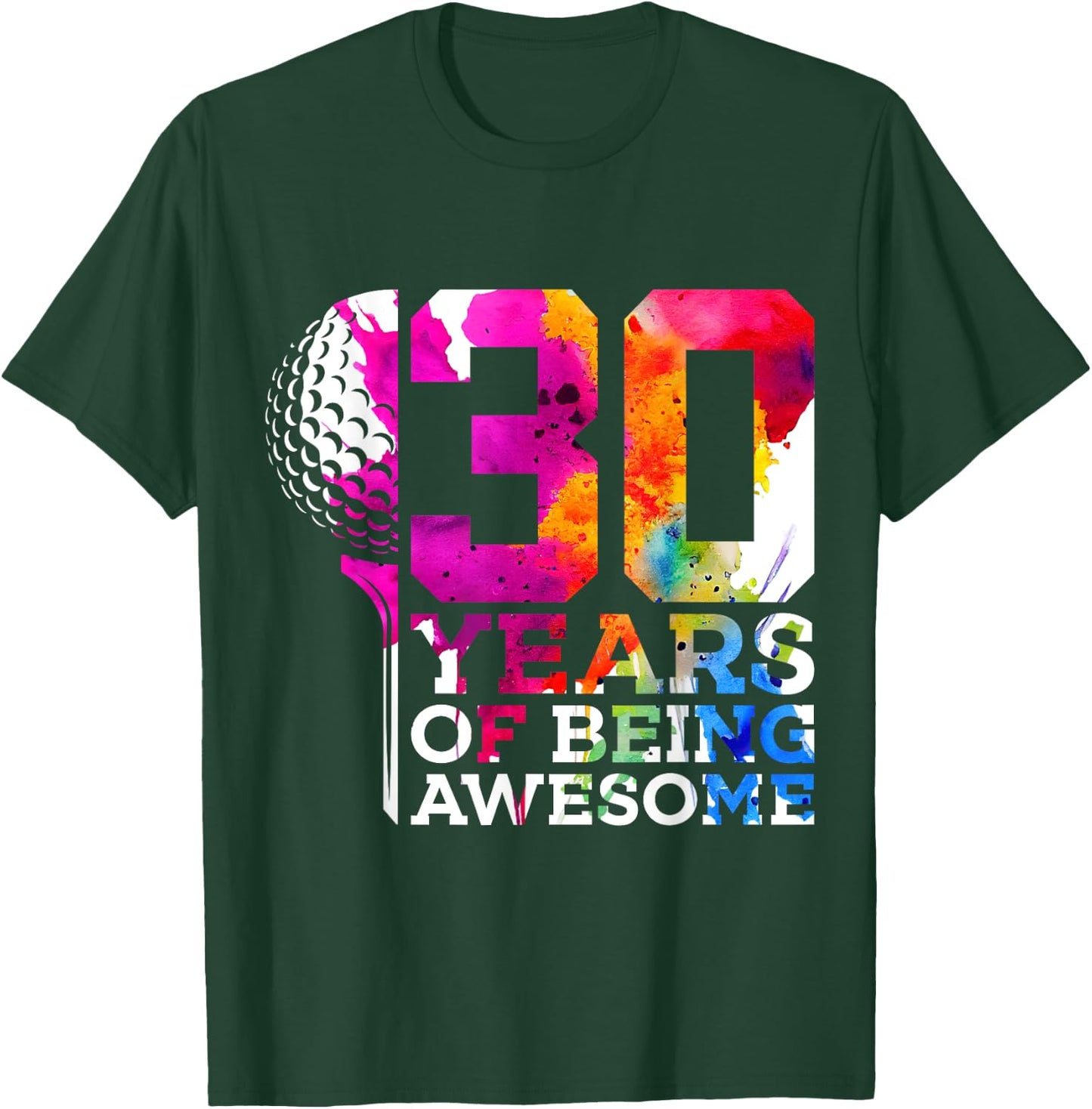 30 Years of Being Awesome Golf 30th Birthday T-Shirt - T-Shirt | Forest