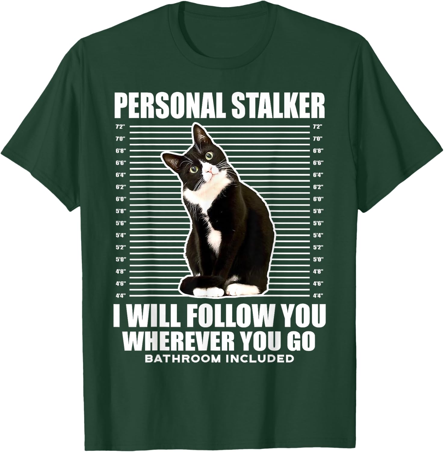 Tuxedo Cat Personal Stalker Funny Cat Kitten Lovers Gift T-Shirt - T-Shirt | Forest