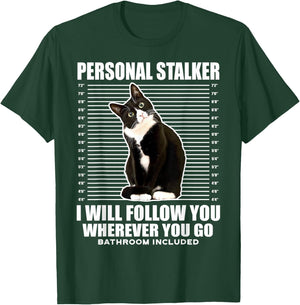 Tuxedo Cat Personal Stalker Funny Cat Kitten Lovers Gift T-Shirt - T-Shirt | Forest