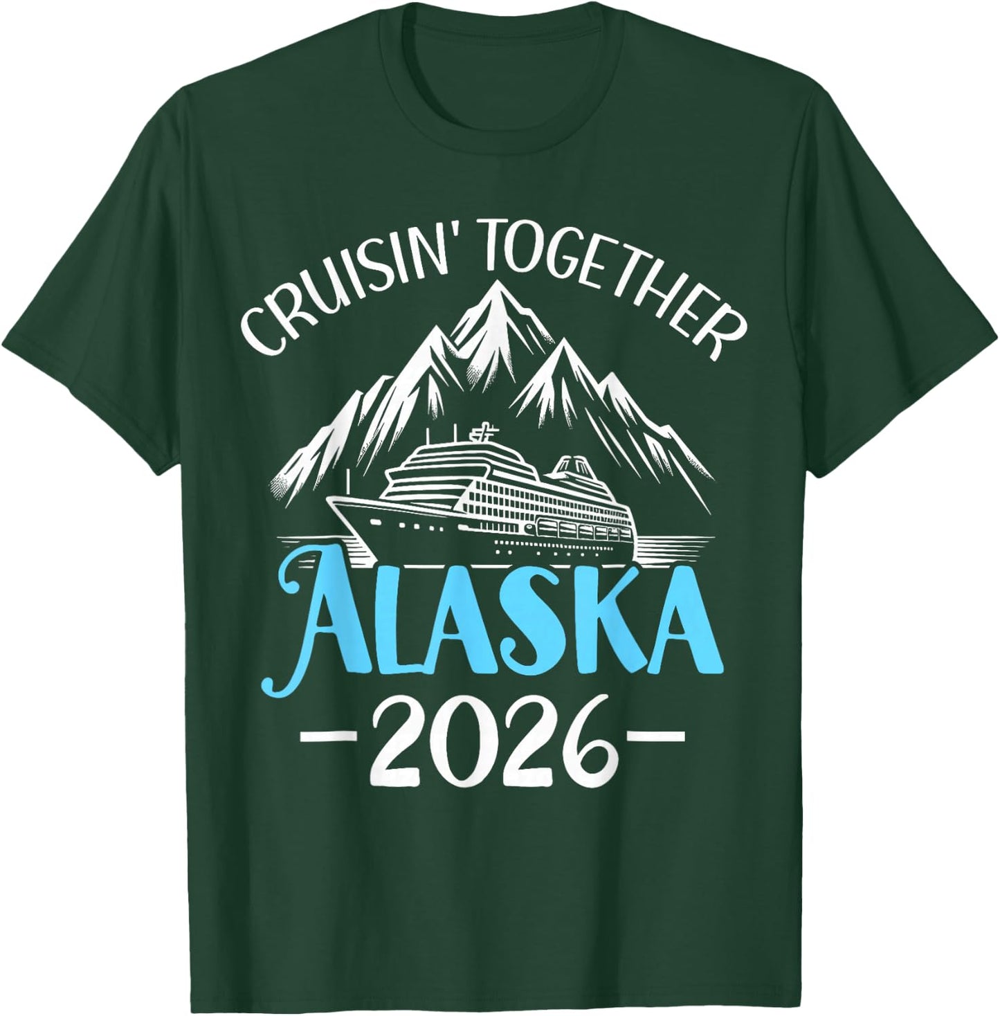 Alaska Cruise 2026 Family Friends Vacation Travel Matching T-Shirt - T-Shirt | Forest