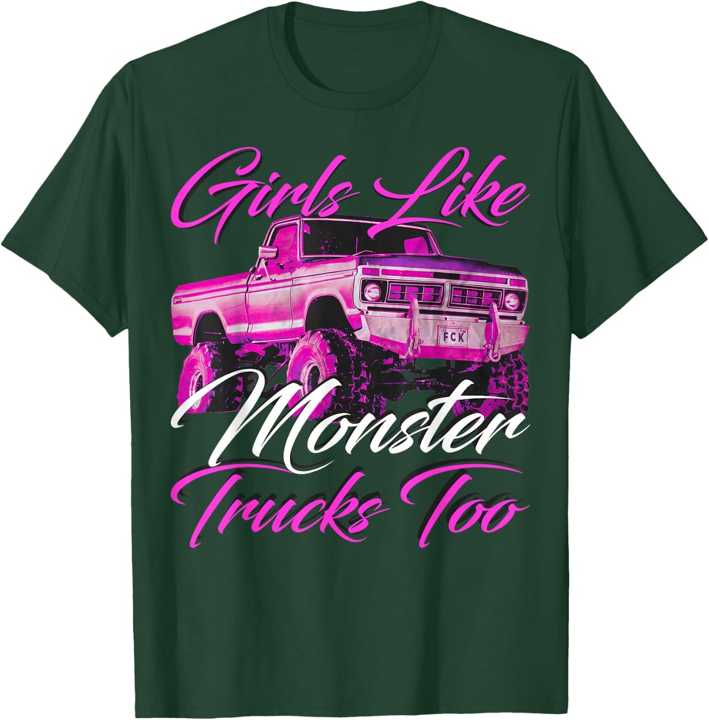 Girls Like Monster Trucks Too T-Shirt - T-Shirt | Forest