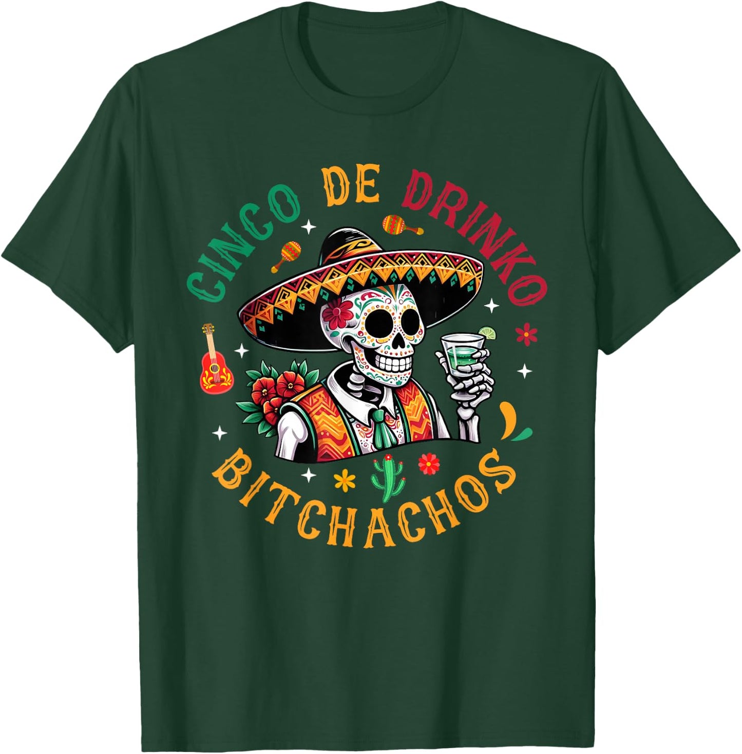 Cinco De Drinko Bitchachos Funny Cinco De Mayo Drinking T-Shirt - T-Shirt | Forest
