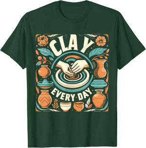 Pottery Woman Clay Every Day Sculpting Ceramics Crafting T-Shirt - T-Shirt | Forest