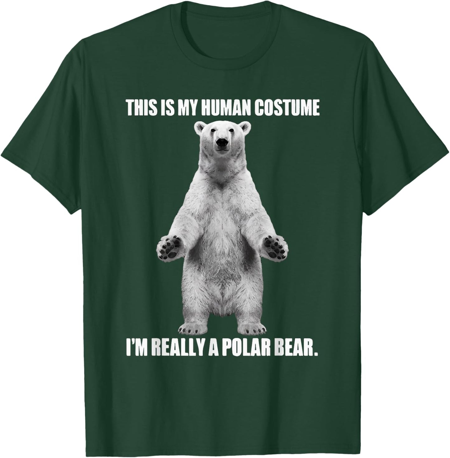 This Is My Human Costume I'm Really A Polar Bear Halloween T-Shirt - T-Shirt | Forest