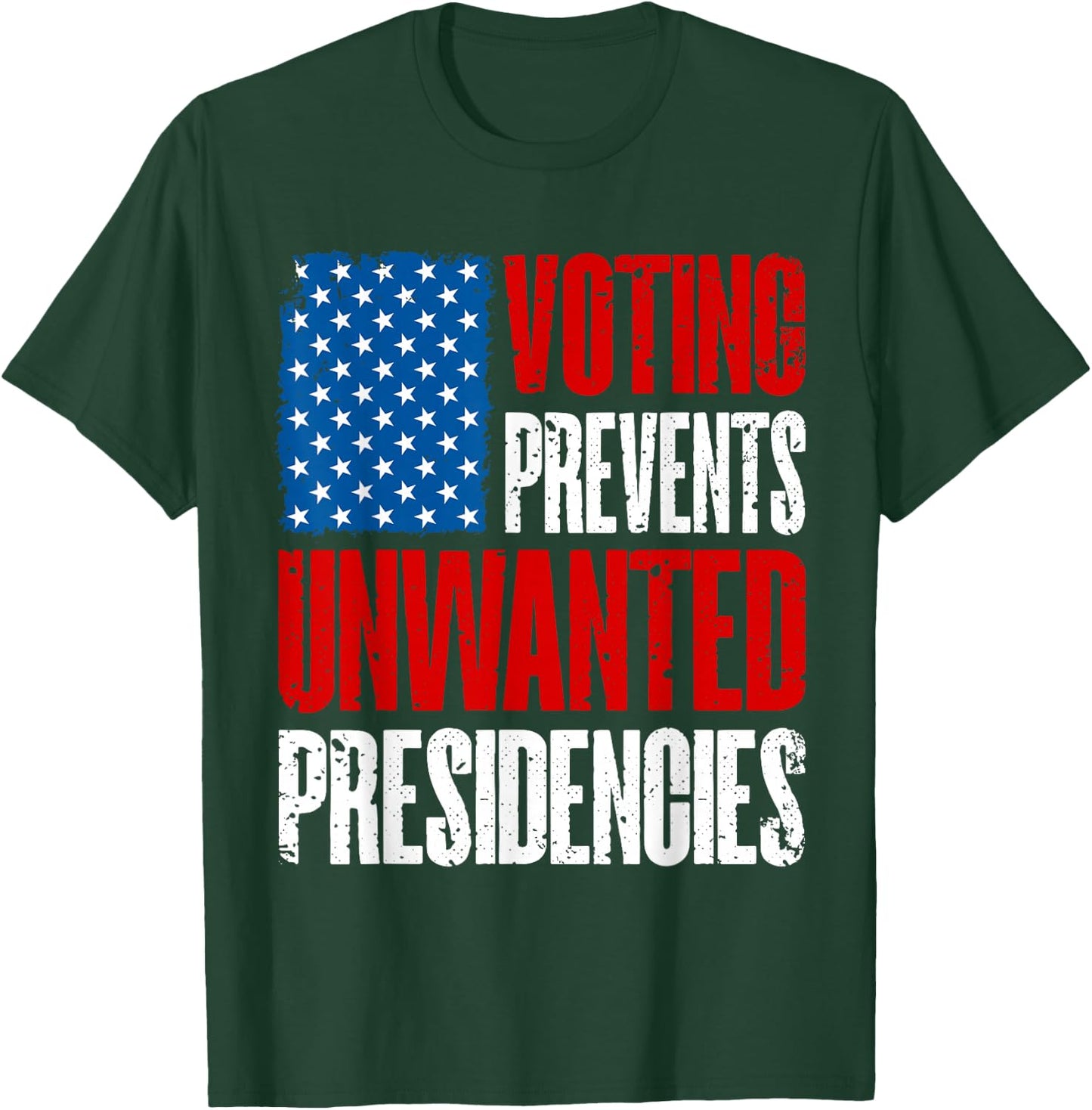 Voting Prevents Unwanted Presidencies American Flag Vintage T-Shirt - T-Shirt | Forest