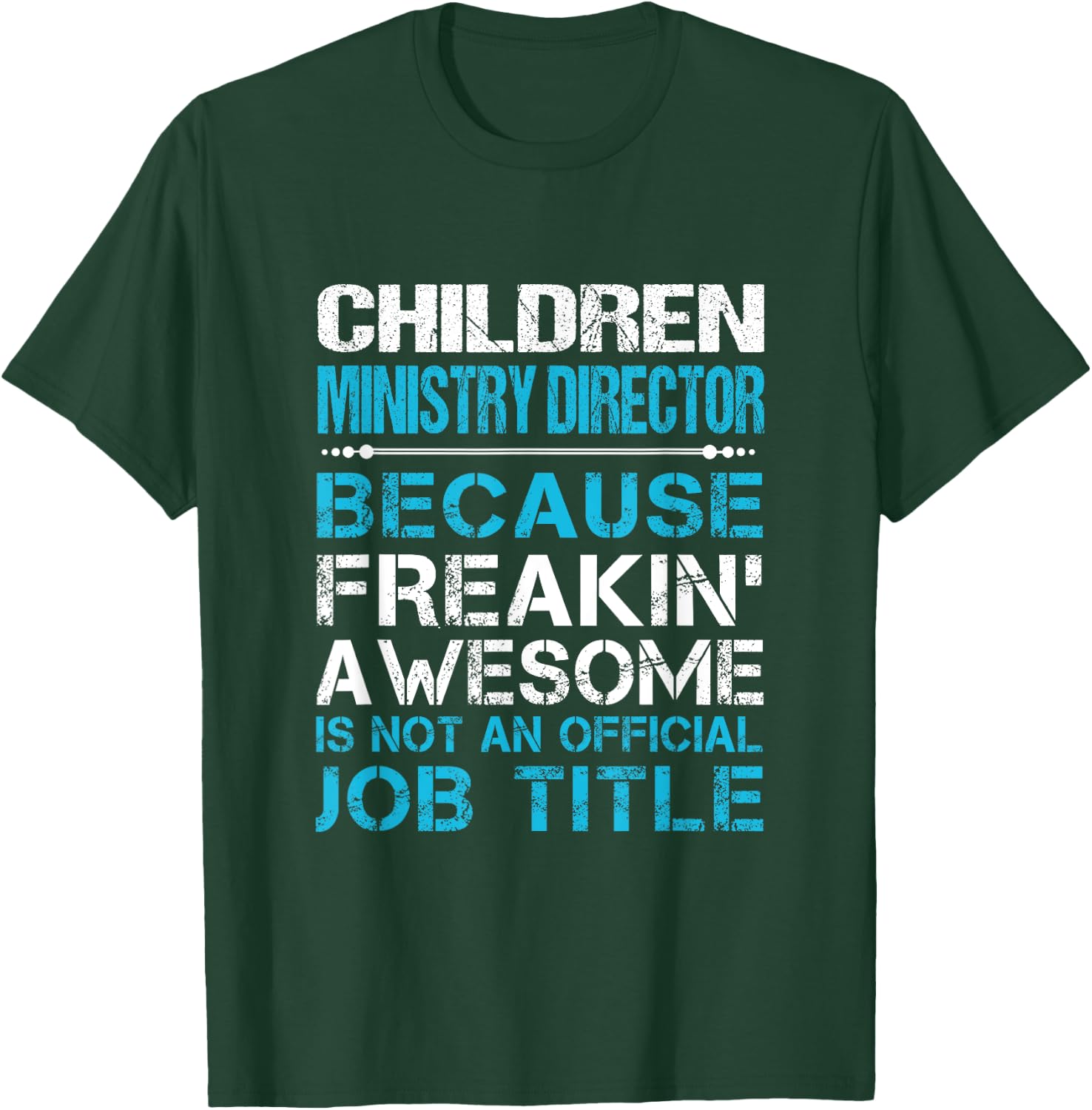 Children Ministry Director - Freaking Awesome T-Shirt - T-Shirt | Forest