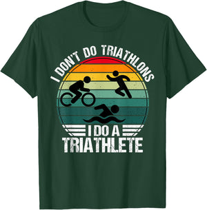 I don't do triathlons i do a triathlete Vintage T-Shirt - T-Shirt | Forest