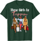 The Girls Be Trippin' for Black Women Girls Trip T-Shirt - T-Shirt | Forest