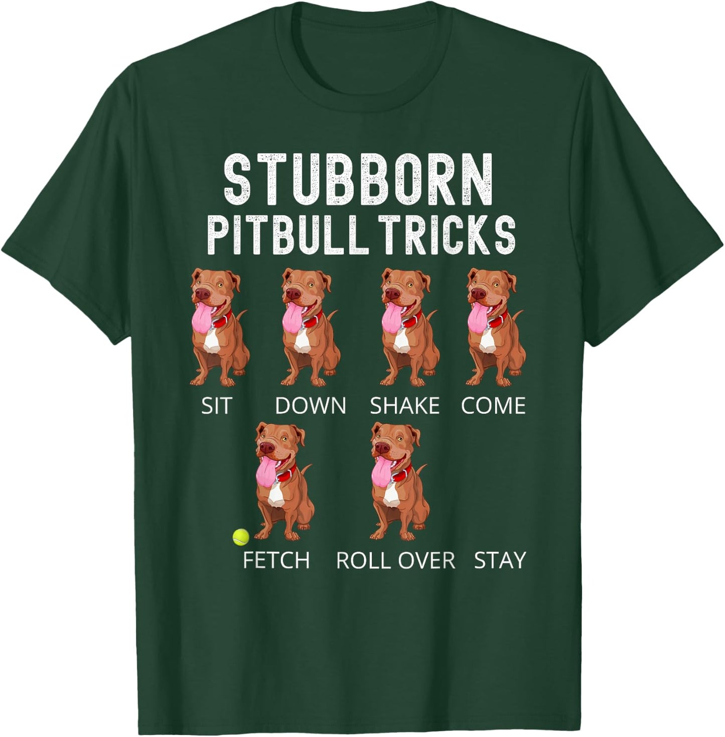Stubborn Pitbull Tricks Dog Gift T-Shirt - T-Shirt | Forest