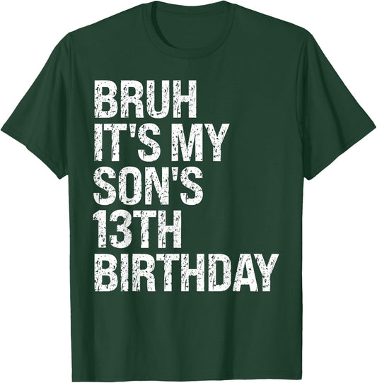 Bruh It's My Son's 13th Birthday King Happy Crown Cool Funny T-Shirt - T-Shirt | Forest