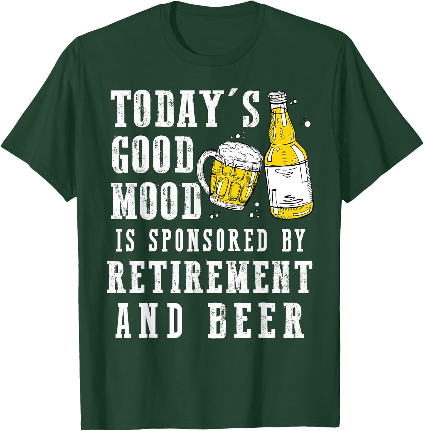 Today's Good Mood Is By Retirement And Beer Grandpa Grandma T-Shirt - T-Shirt | Forest