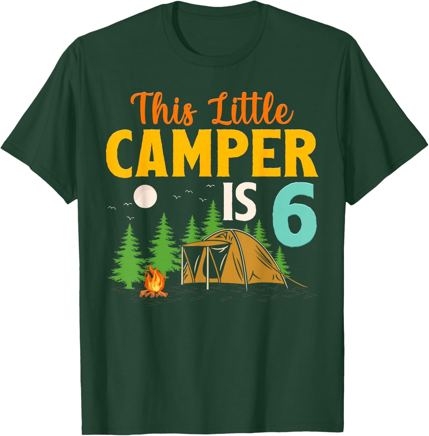 This Little Camper Is 6 Year Old Camping 6th Birthday Camp T-Shirt - T-Shirt | Forest