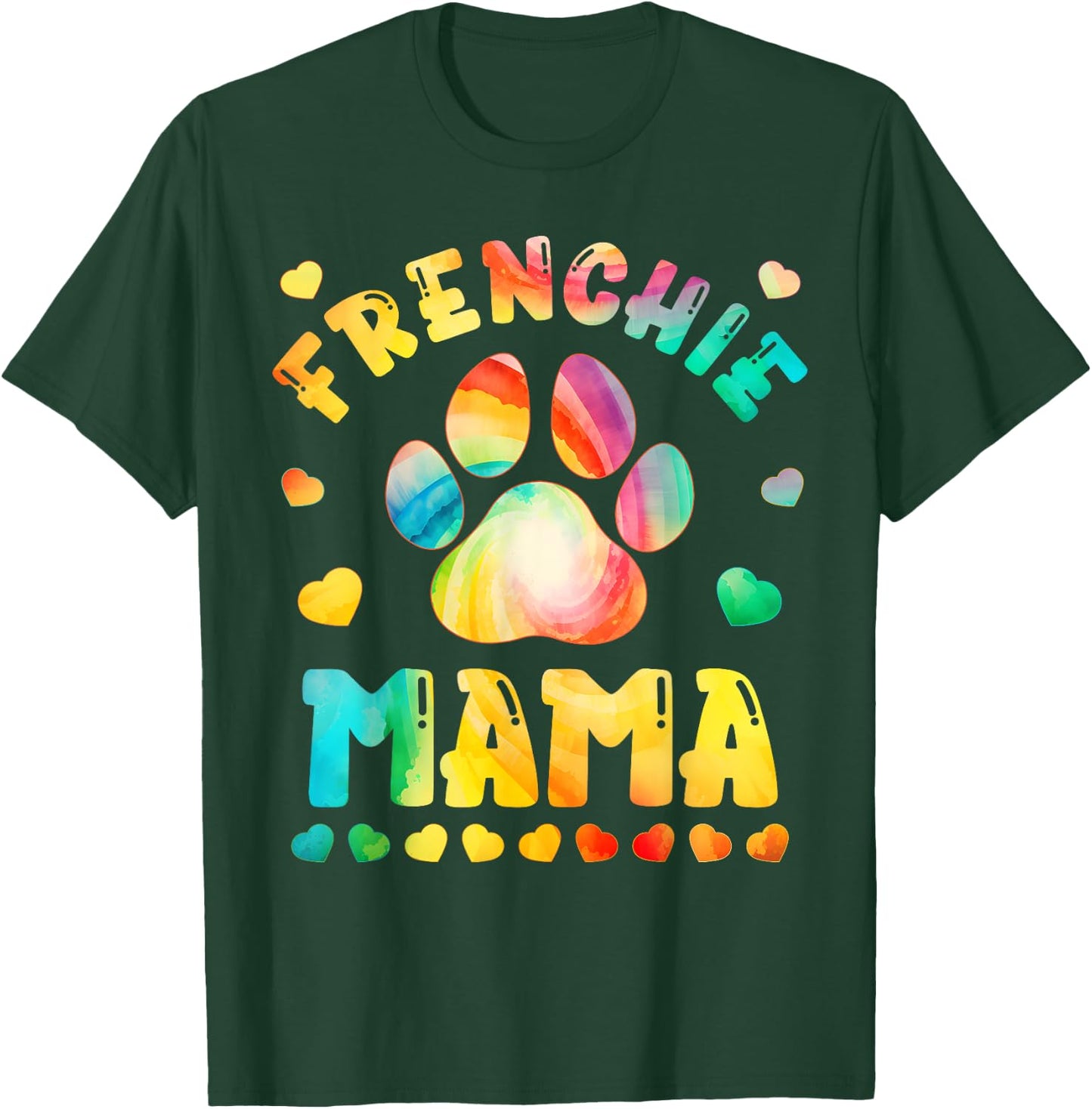 Colorful Dog Mom Tie Dye Dog Lover Paw Print Frenchie mama T-Shirt - T-Shirt | Forest