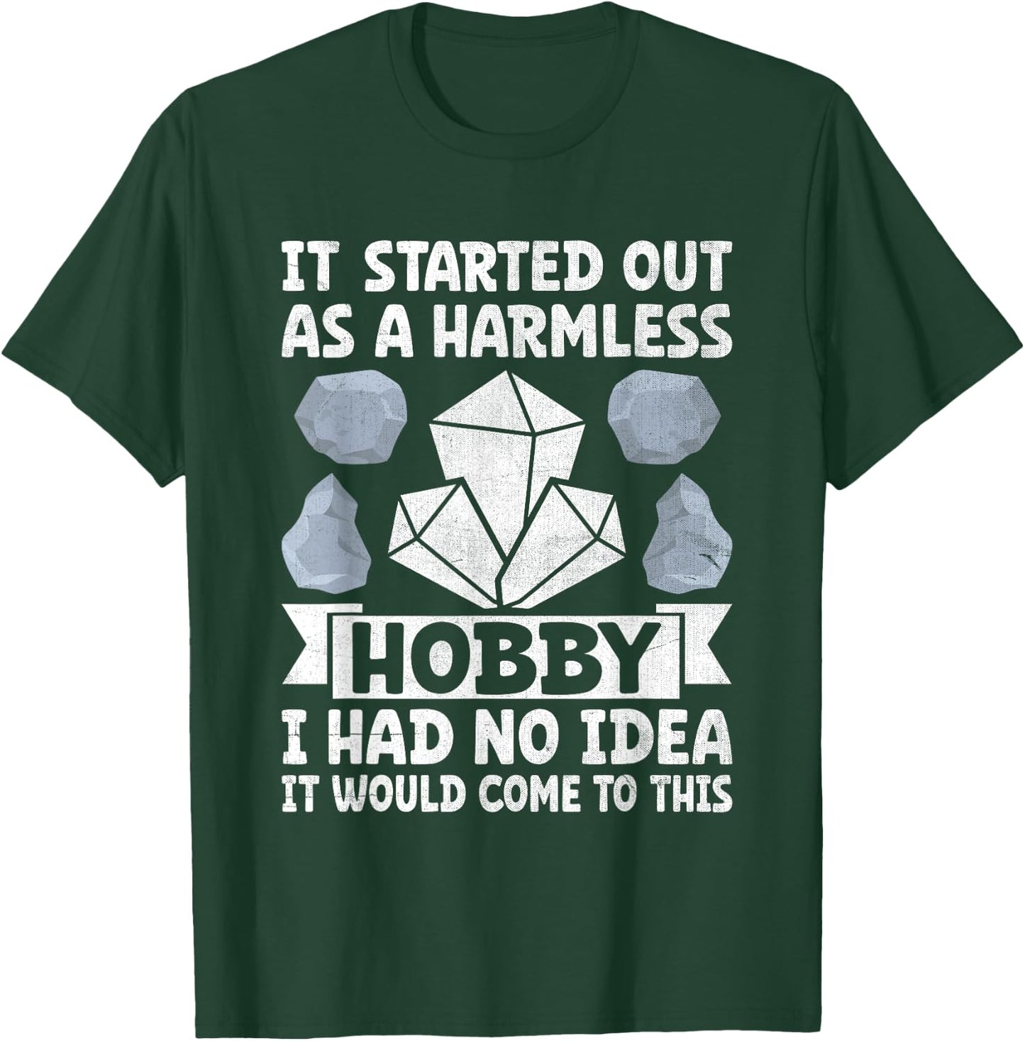 It Started Out As A Harmless Hobby I Had No Idea Rock T-Shirt - T-Shirt | Forest