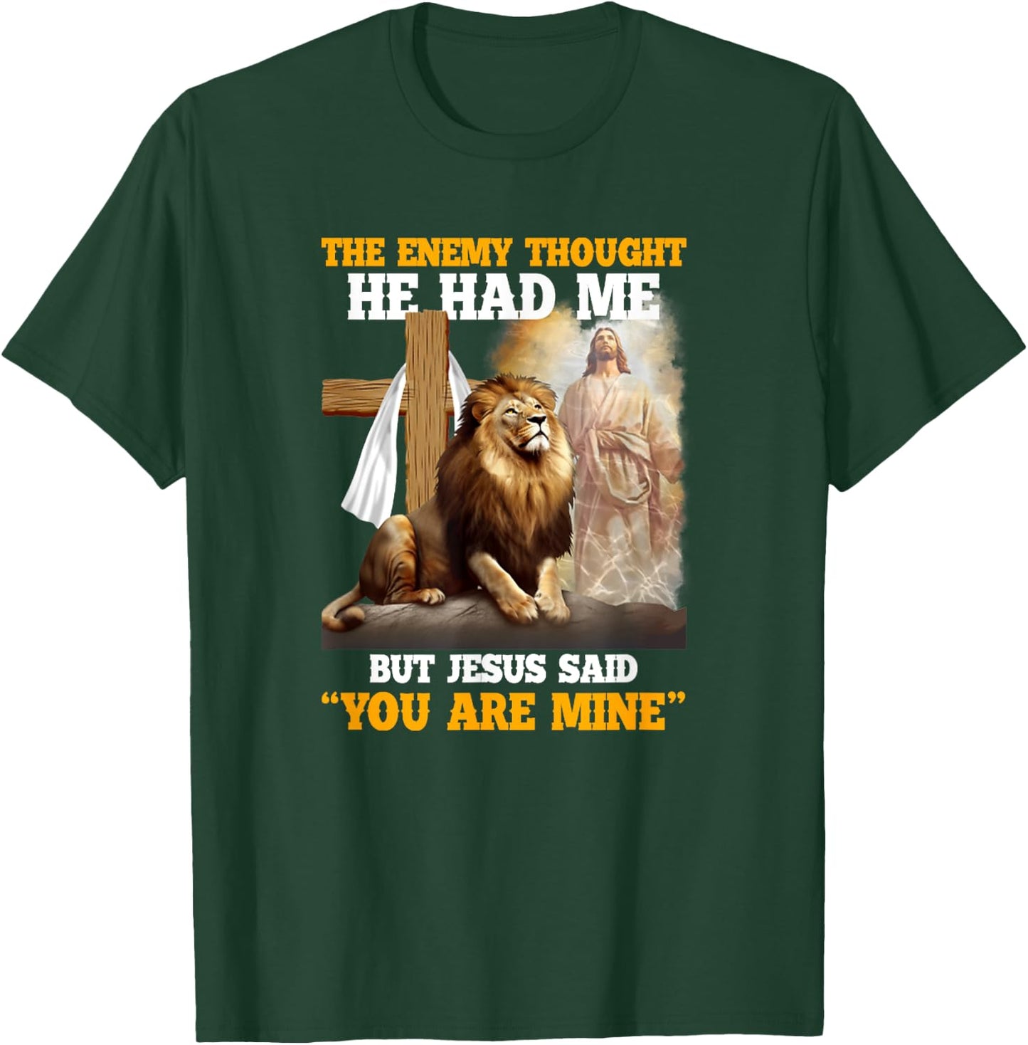 The Enemy Thought He Had Me But Jesus Christian T-Shirt - T-Shirt | Forest