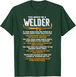 You Might Be A Welder T Shirt Welding Shirt Welder Gift T-Shirt - T-Shirt | Forest