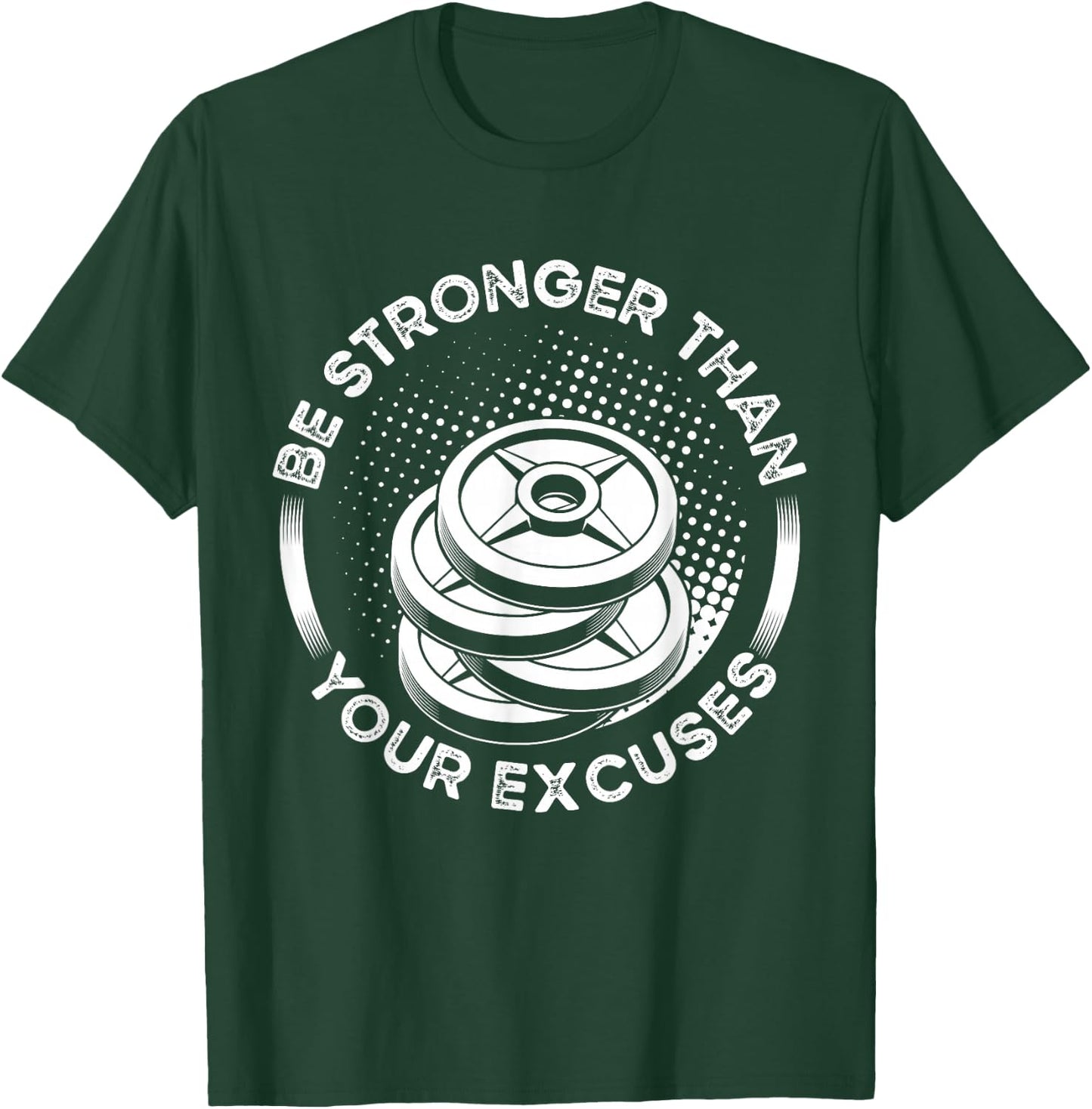 Be Stronger Than Your Excuses Fitness Bodybuilding T-Shirt - T-Shirt | Forest