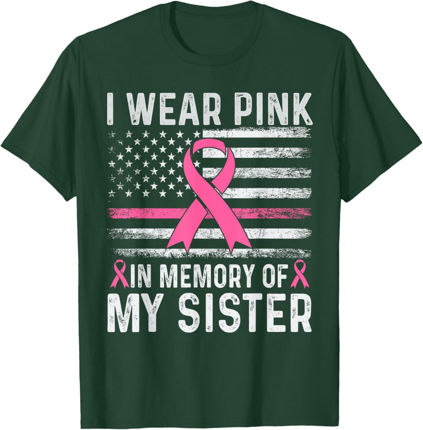 I Wear Pink In Memory Of My Sister USA Flag Breast Cancer T-Shirt - T-Shirt | Forest
