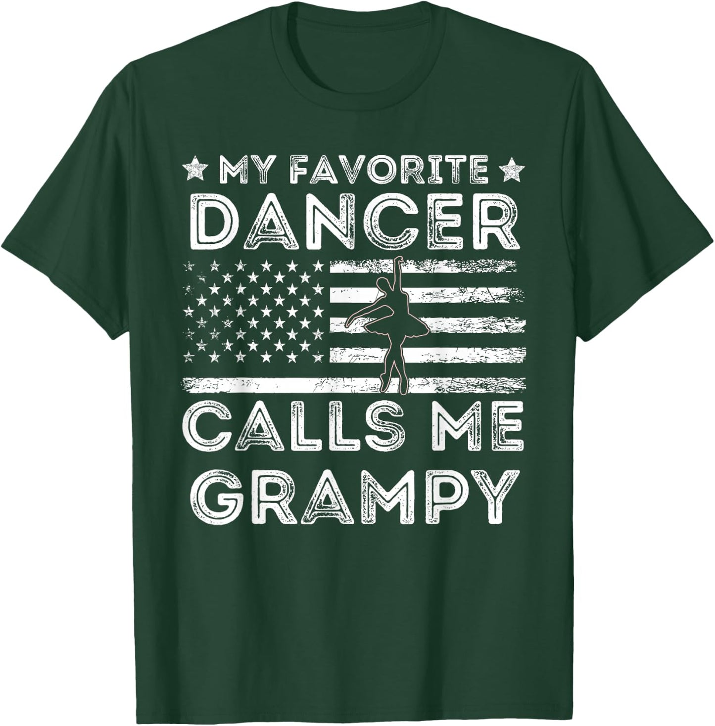 My Favorite Dancer Calls Me Grampy Dance Ballet Fathers Day T-Shirt - T-Shirt | Forest