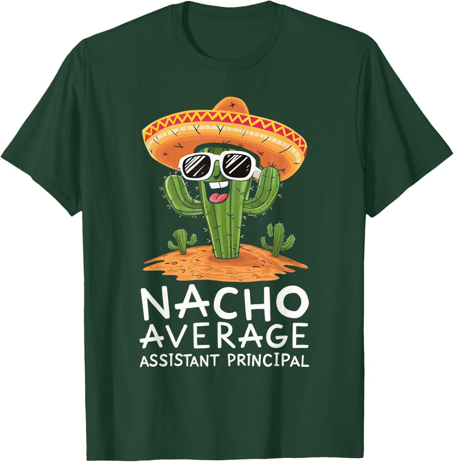 Funny Nacho Average Assistant Principal Appreciation T-Shirt - T-Shirt | Forest