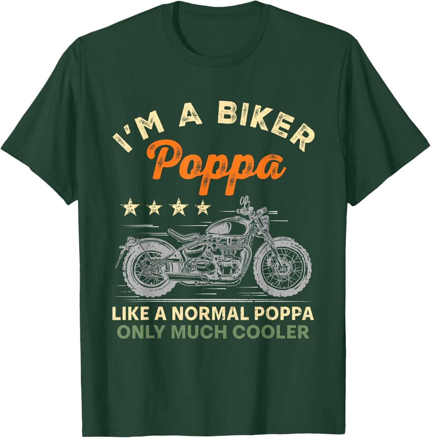I'm A Biker Poppa Motorcycle Rider Father's Day Dad Grandpa T-Shirt - T-Shirt | Forest