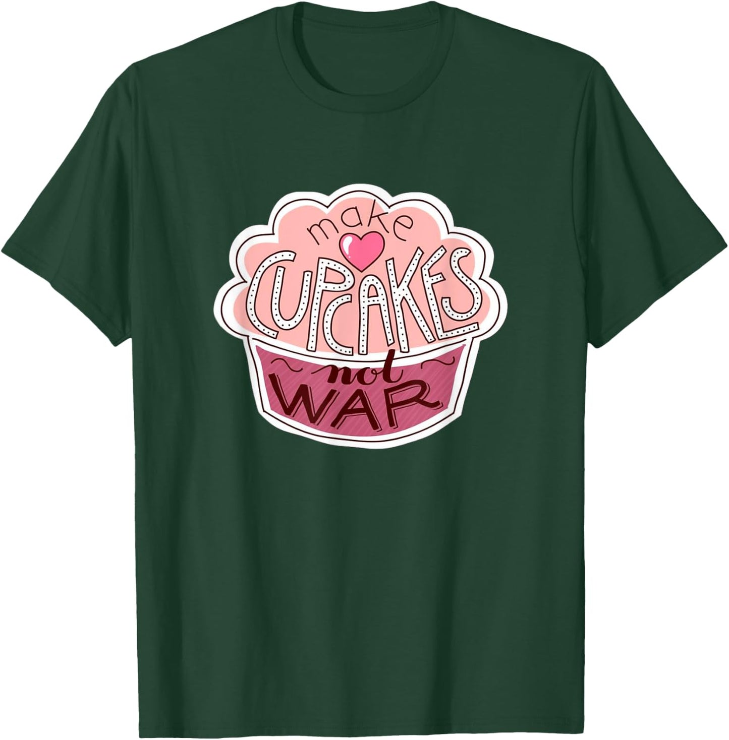 Funny Cup Cake Gifts - Makes Cupcakes Not War T-Shirt - T-Shirt | Forest