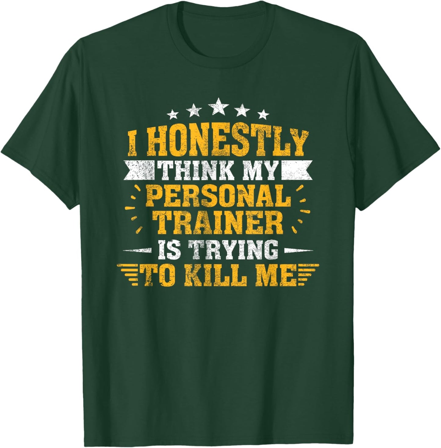 Personal Trainer is Trying to Kill Me Gym T-Shirt - T-Shirt | Forest