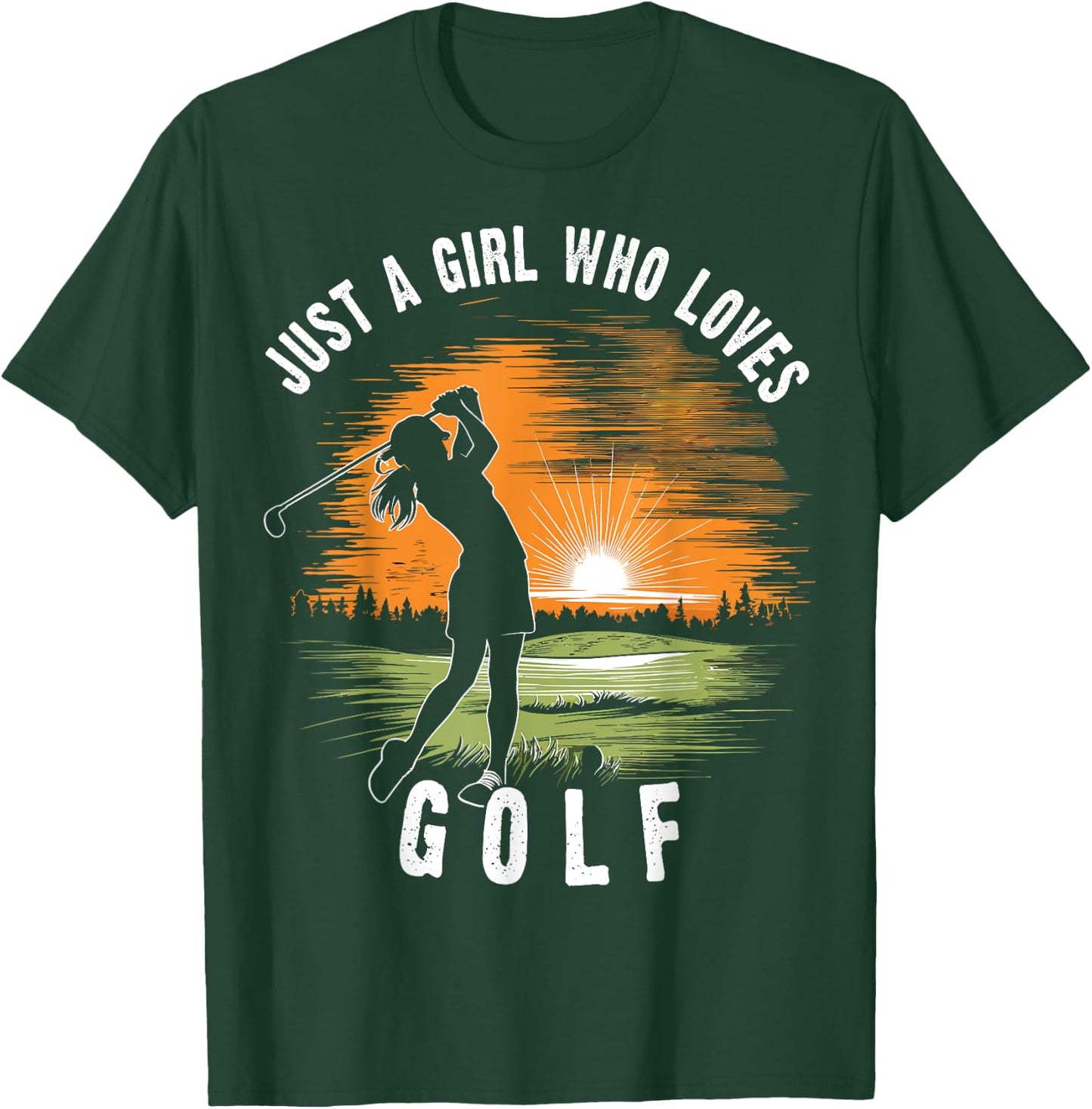 Just a Girl Who Loves Golf Women's Golfer Female Girls T-Shirt - T-Shirt | Forest