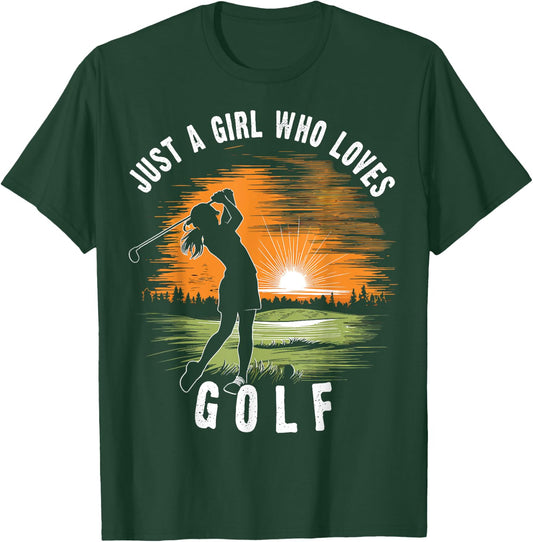 Just a Girl Who Loves Golf Women's Golfer Female Girls T-Shirt - T-Shirt | Forest