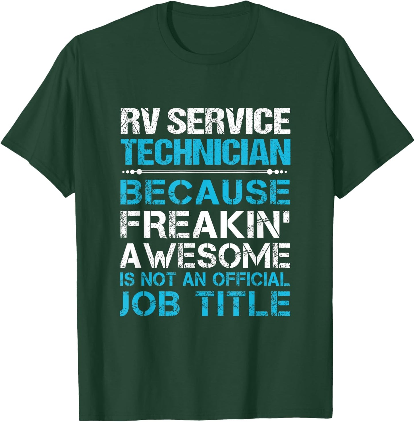 Rv Service Technician - Freaking Awesome T-Shirt - T-Shirt | Forest