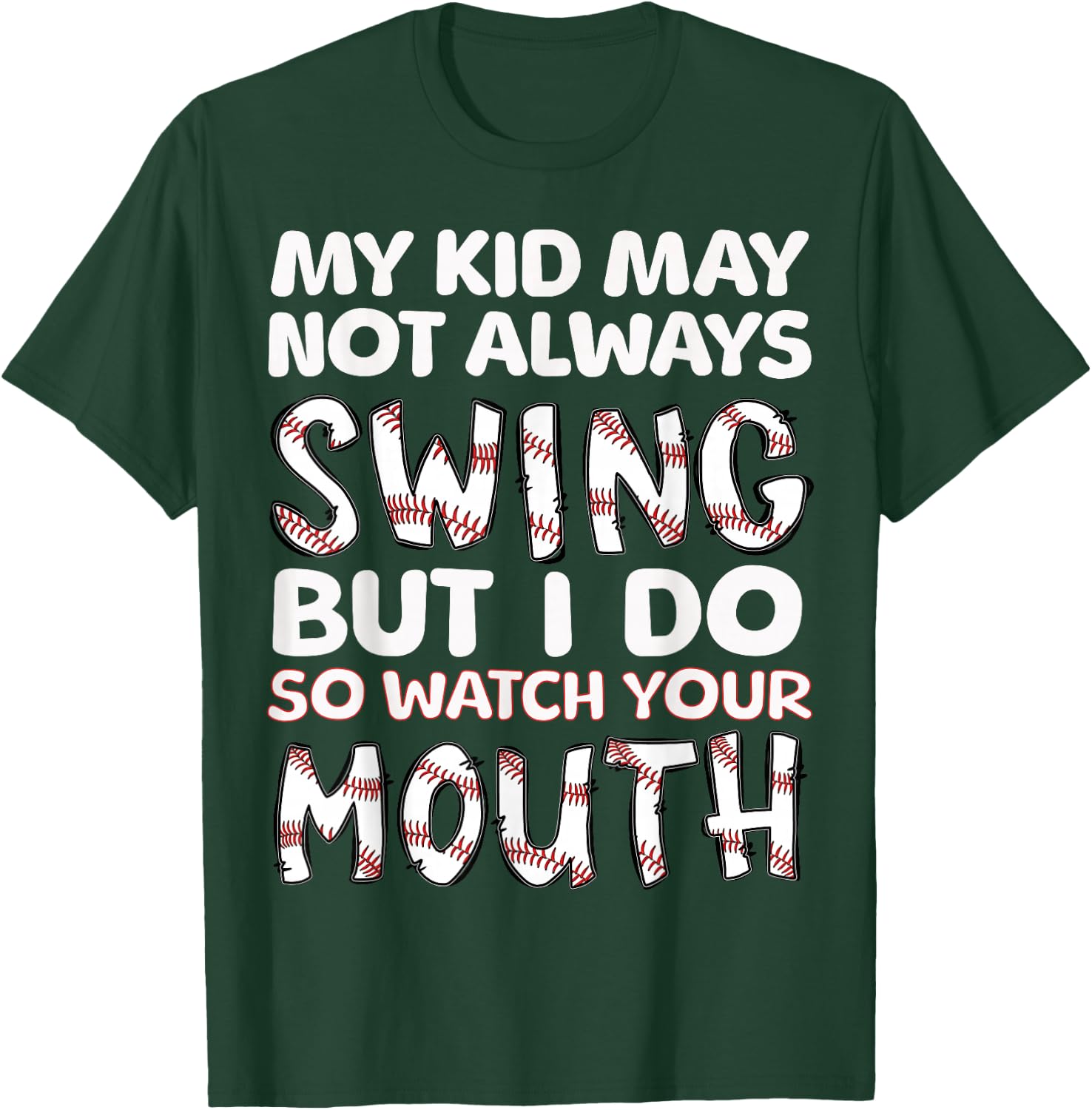 My Kid May Not Always Swing But I Do T-Shirt - T-Shirt | Forest