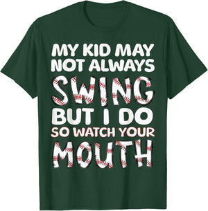 My Kid May Not Always Swing But I Do T-Shirt - T-Shirt | Forest