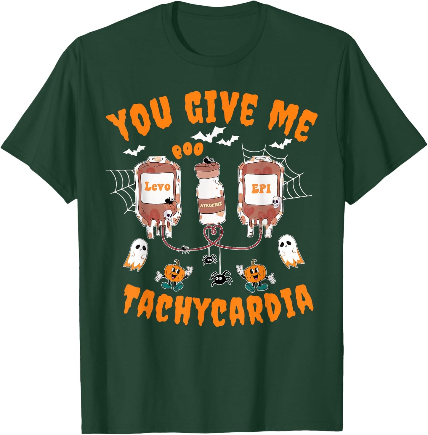 You Give Me Tachycardia Cardiology CVICU Nurse Halloween T-Shirt - T-Shirt | Forest