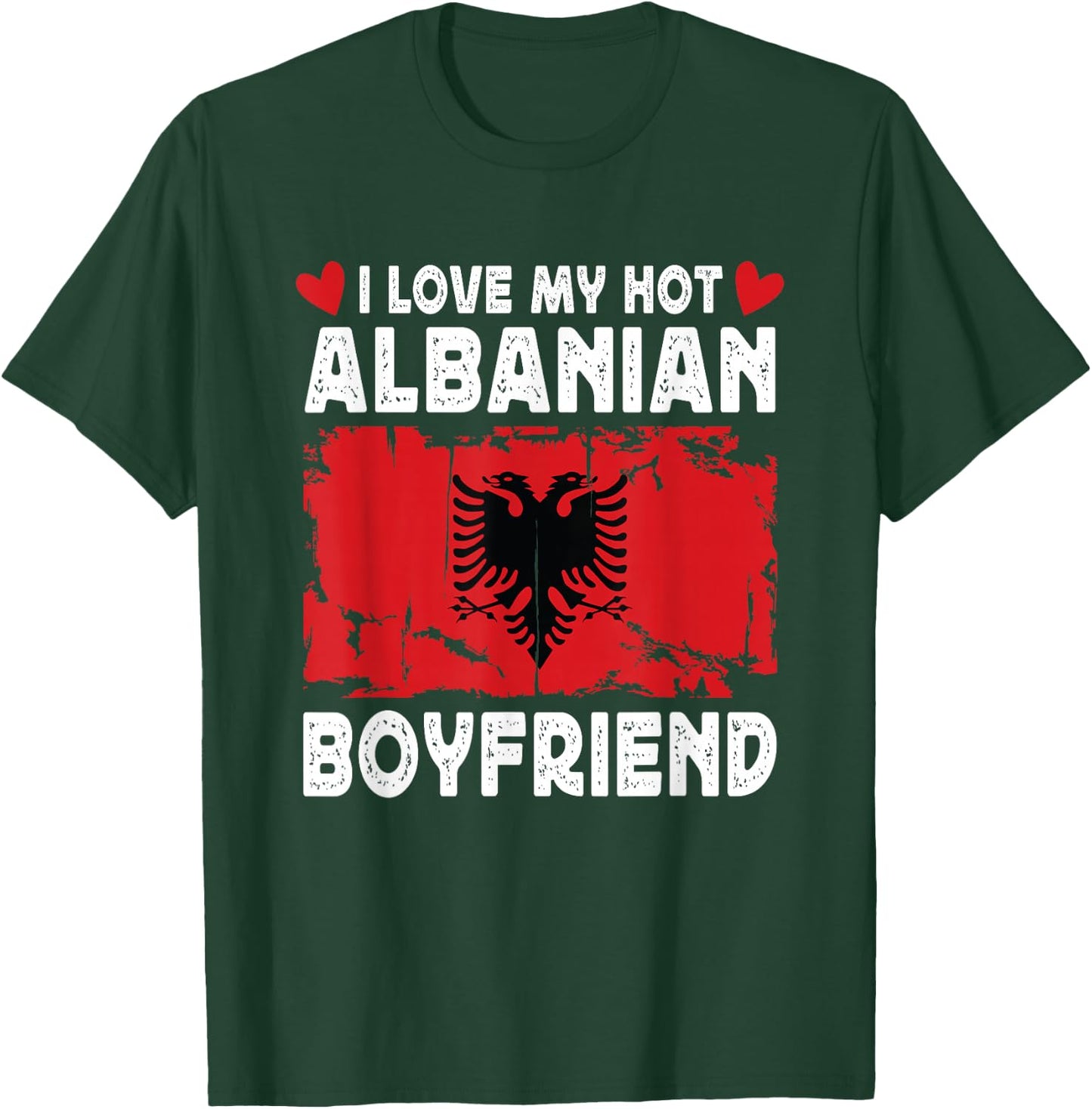 I Love My Hot Albanian Boyfriend Couple Albania Flag T-Shirt - T-Shirt | Forest