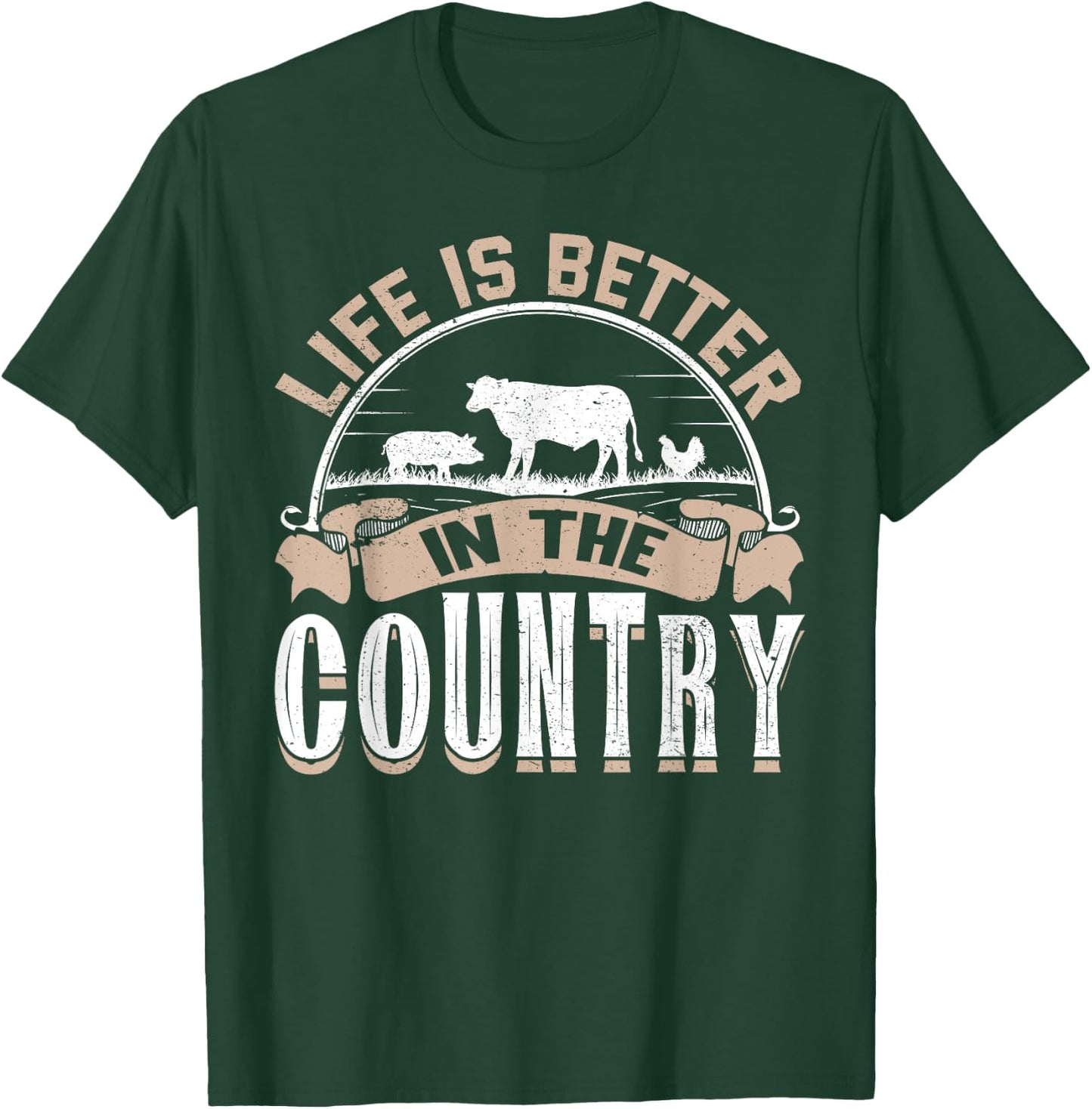 Life Is Better In The Country T-Shirt - T-Shirt | Forest