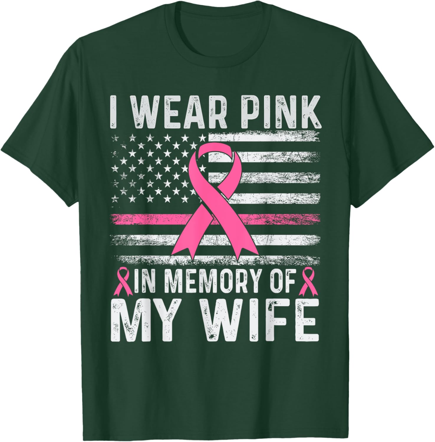 I Wear Pink In Memory Of My Wife USA Flag Breast Cancer T-Shirt - T-Shirt | Forest