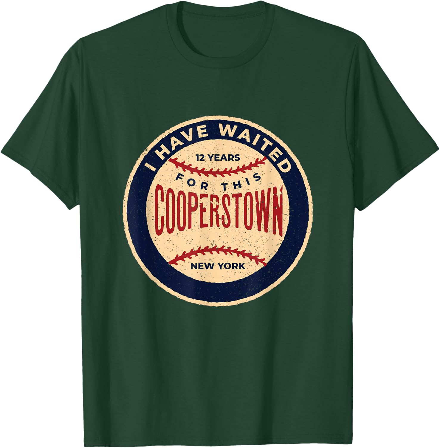 Vintage Baseball I Have Waited 12 Years For This Cooperstown T-Shirt - T-Shirt | Forest