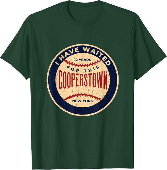Vintage Baseball I Have Waited 12 Years For This Cooperstown T-Shirt - T-Shirt | Forest