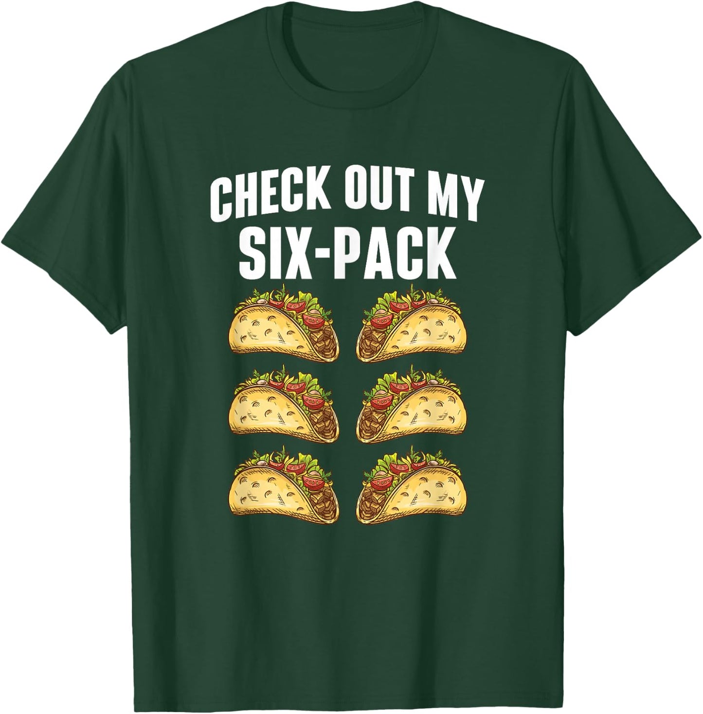Check Out My Six-Pack - Taco Lover Mexican Food Taco Tuesday T-Shirt - T-Shirt | Forest