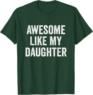 Funny Mom Dad - Awesome Like My Daughter T-Shirt - T-Shirt | Forest
