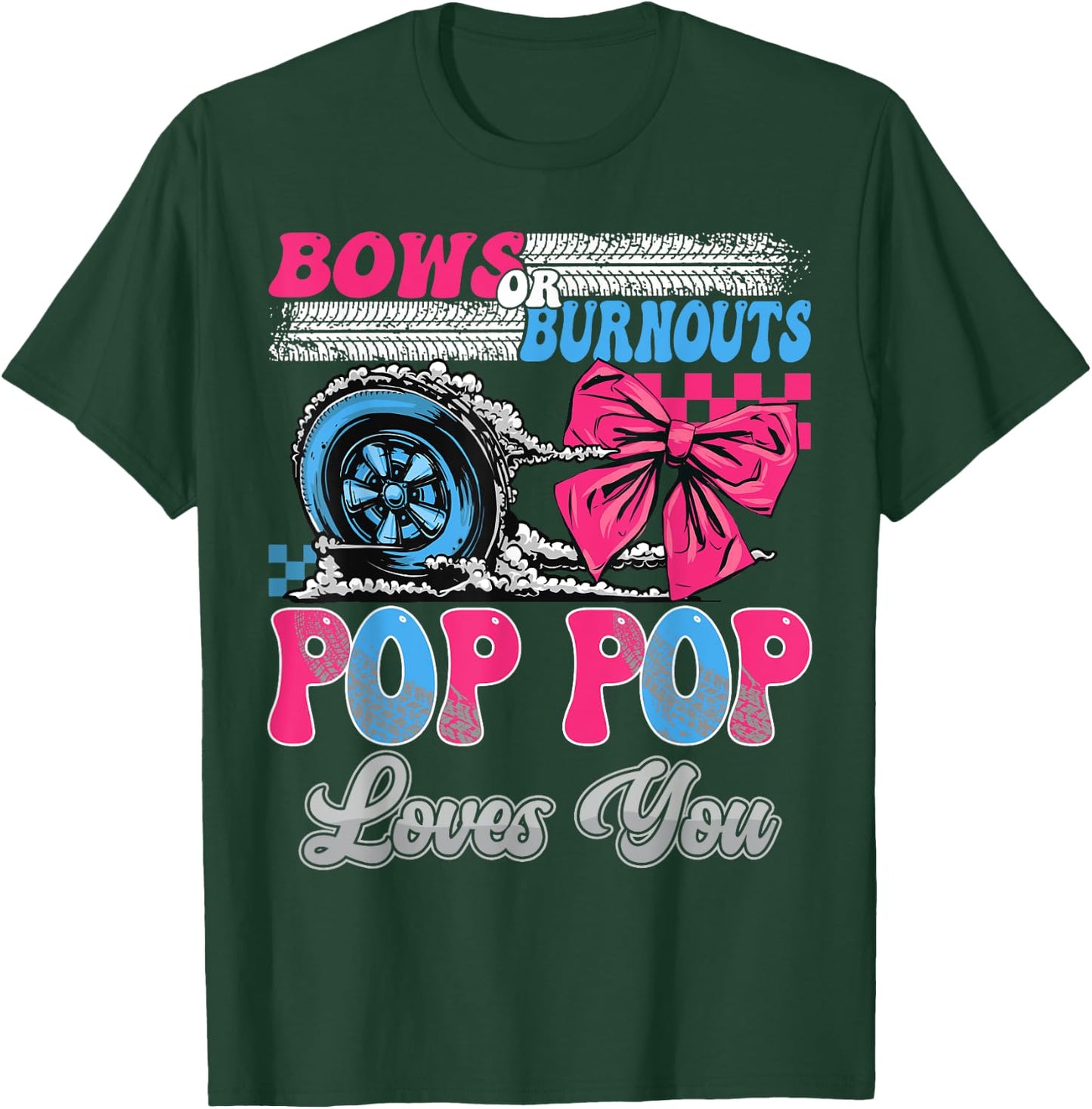 Burnouts or Bows Pop Pop Loves You Gender Reveal Party T-Shirt - T-Shirt | Forest