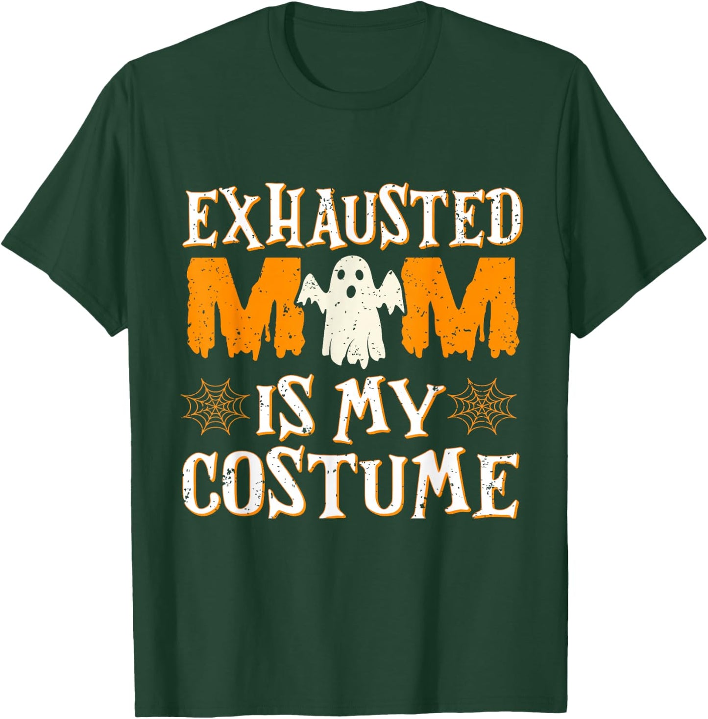 Exhausted Mom is My Costume Funny Mama Halloween T-Shirt - T-Shirt | Forest