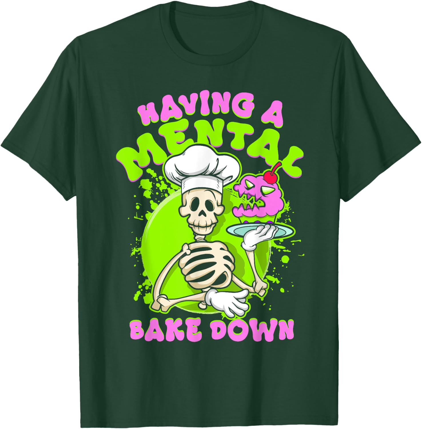 Baker Skeleton Having a Mental Bake Down Funny Baking Pastry T-Shirt - T-Shirt | Forest