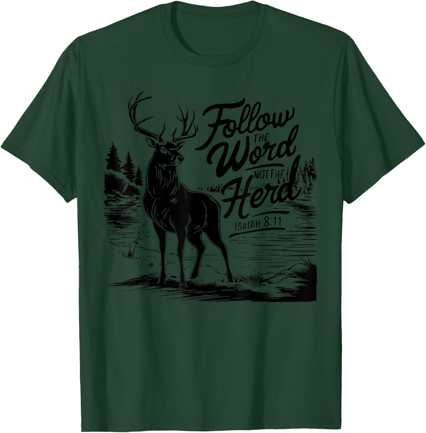 Follow The Word Not The Herd Isaiah 8;11-13 Deer Hunting T-Shirt - T-Shirt | Forest