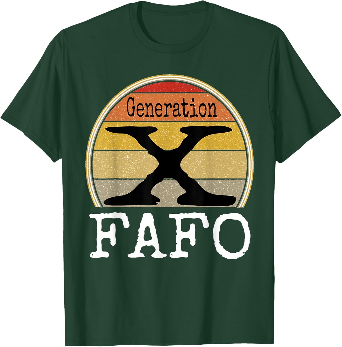 Generation X FAFO Gen X Humor Funny Saying Retro Sarcasm T-Shirt - T-Shirt | Forest