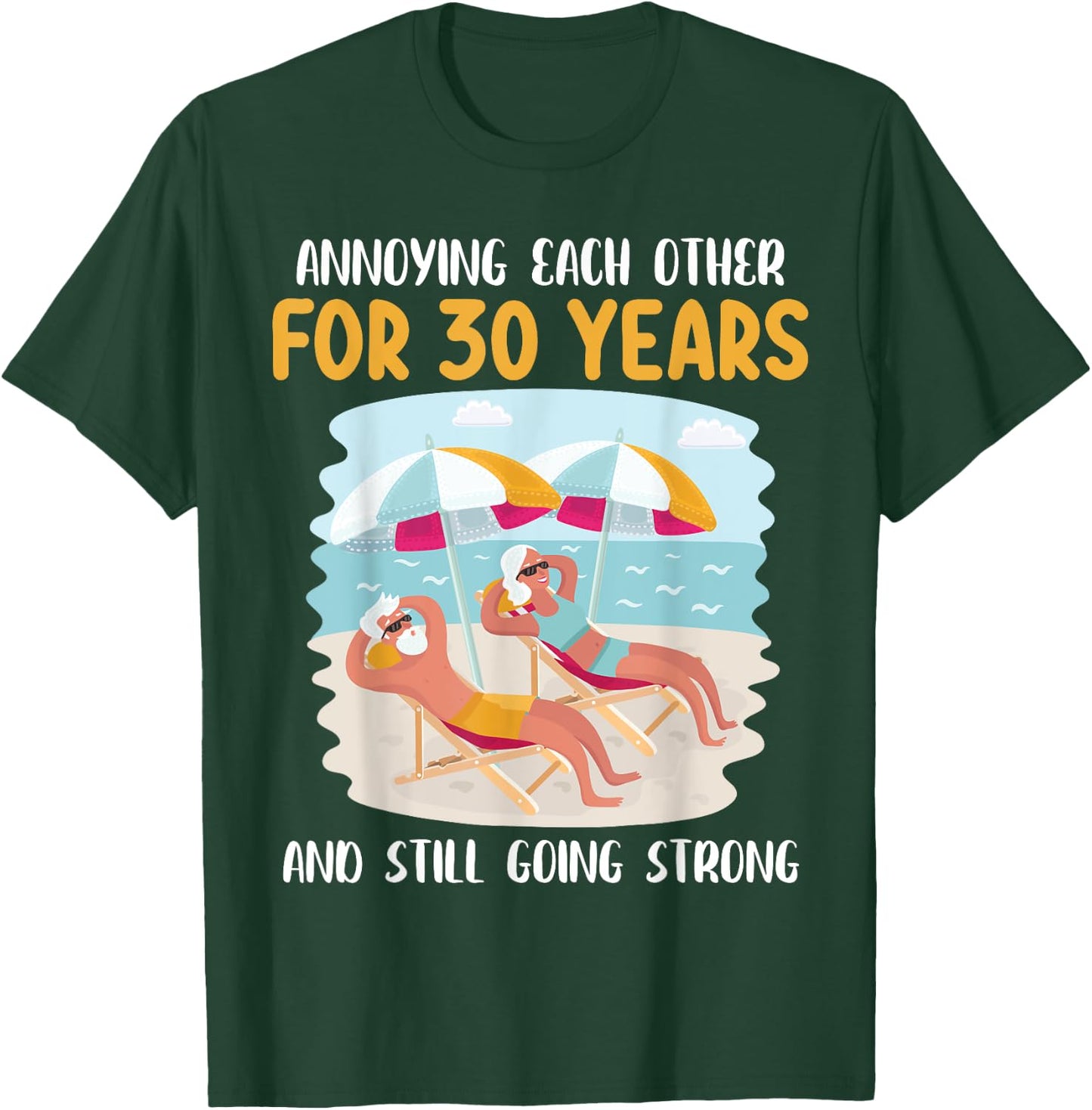 We Annoying Each Other For 30 Years And Still Going Strong T-Shirt - T-Shirt | Forest
